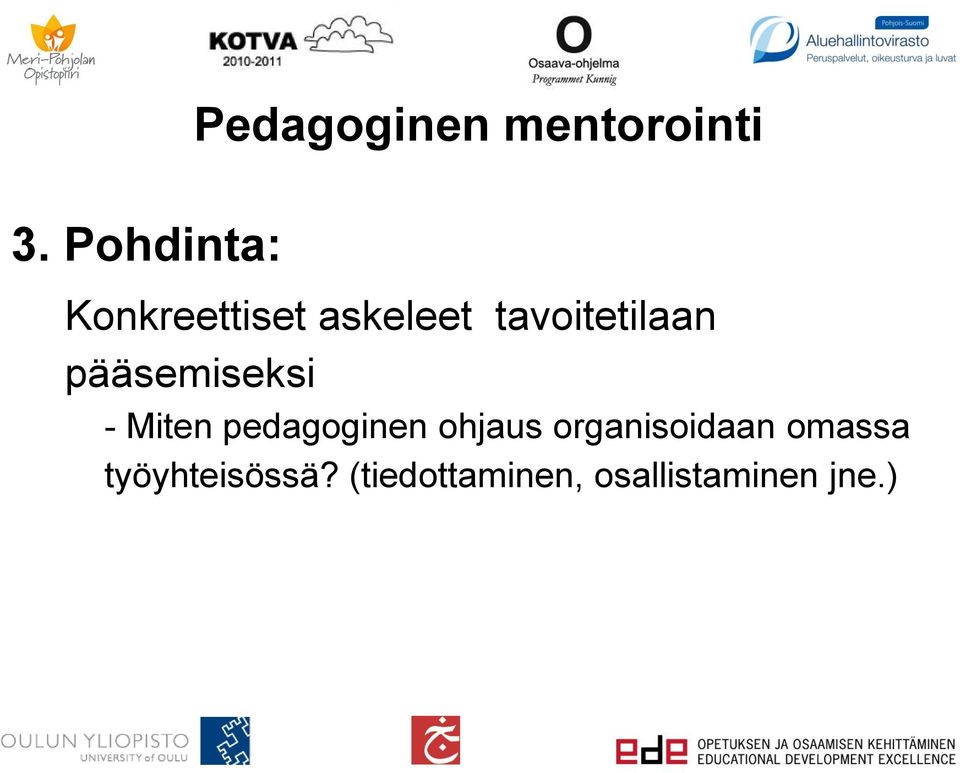 pääsemiseksi - Miten pedagoginen ohjaus