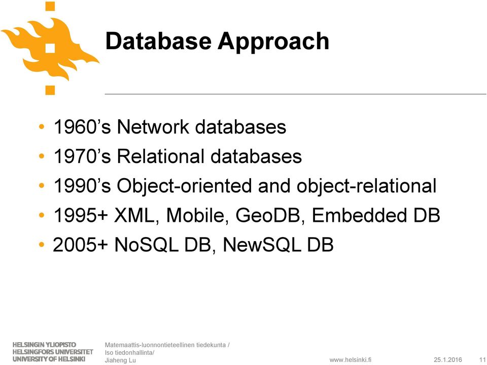 and object-relational 1995+ XML, Mobile, GeoDB,
