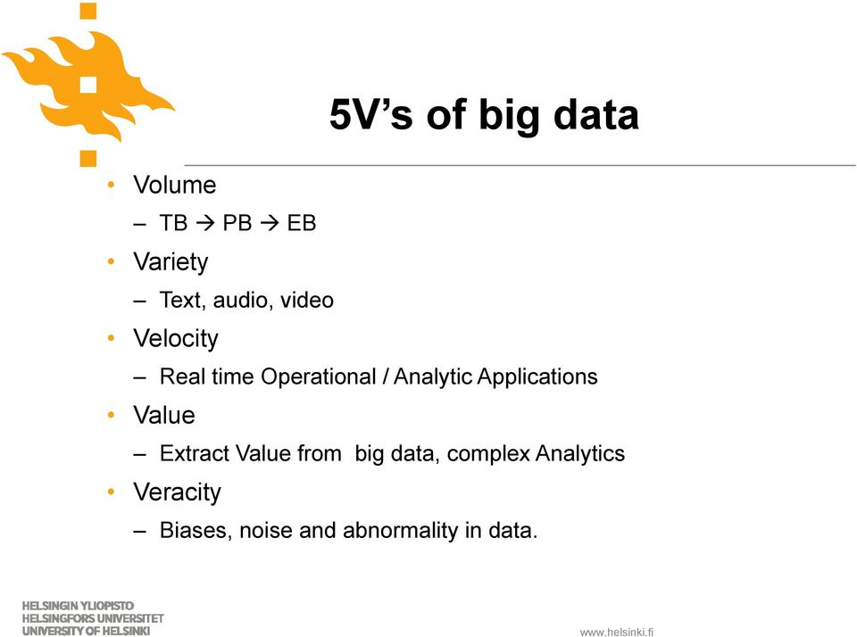 Applications Value Extract Value from big data,