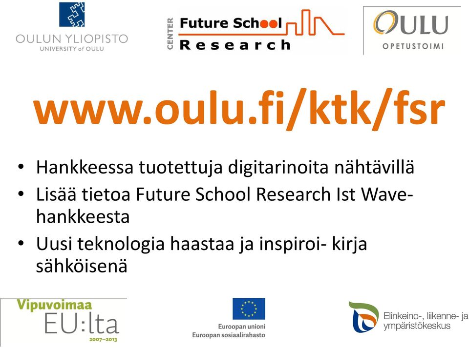 digitarinoita nähtävillä Lisää tietoa
