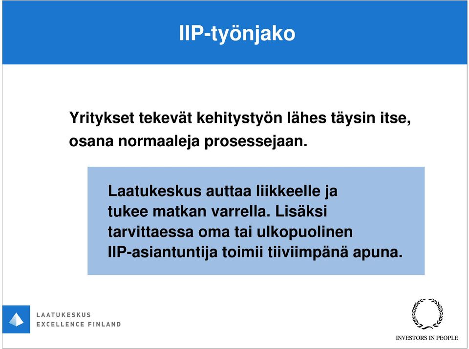 Laatukeskus auttaa liikkeelle ja tukee matkan varrella.