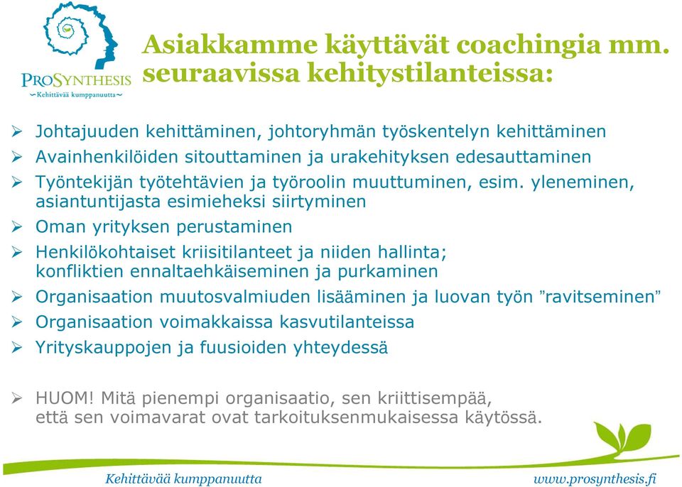 työtehtävien ja työroolin muuttuminen, esim.