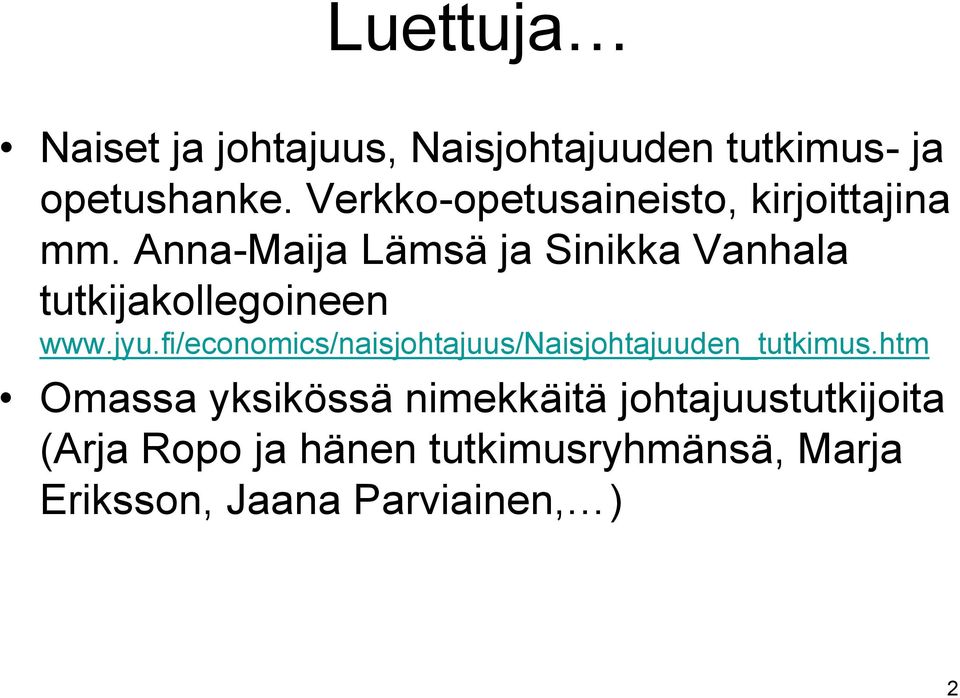 Anna-Maija Lämsä ja Sinikka Vanhala tutkijakollegoineen www.jyu.