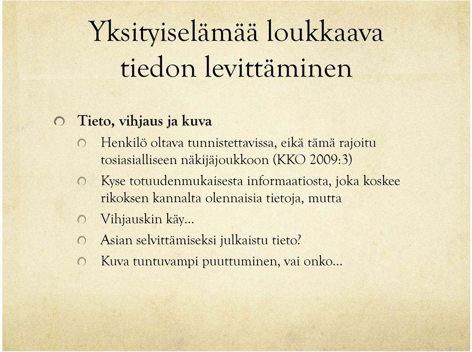 totuudenmukaisesta informaatiosta, joka koskee rikoksen kannalta olennaisia tietoja,