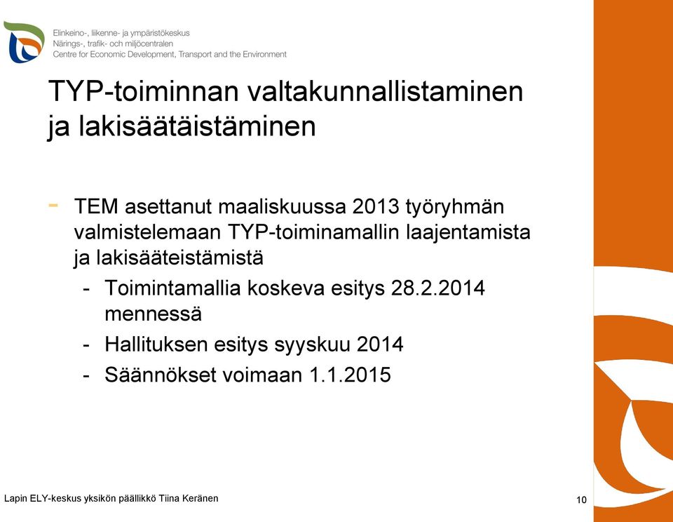 laajentamista ja lakisääteistämistä - Toimintamallia koskeva esitys 28.