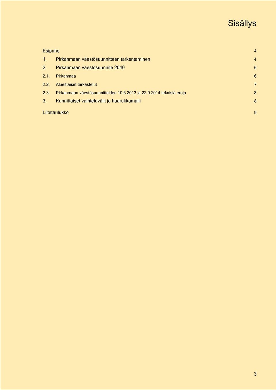 3. Pirkanmaan väestösuunnitteiden 10.6.2013 ja 22.9.