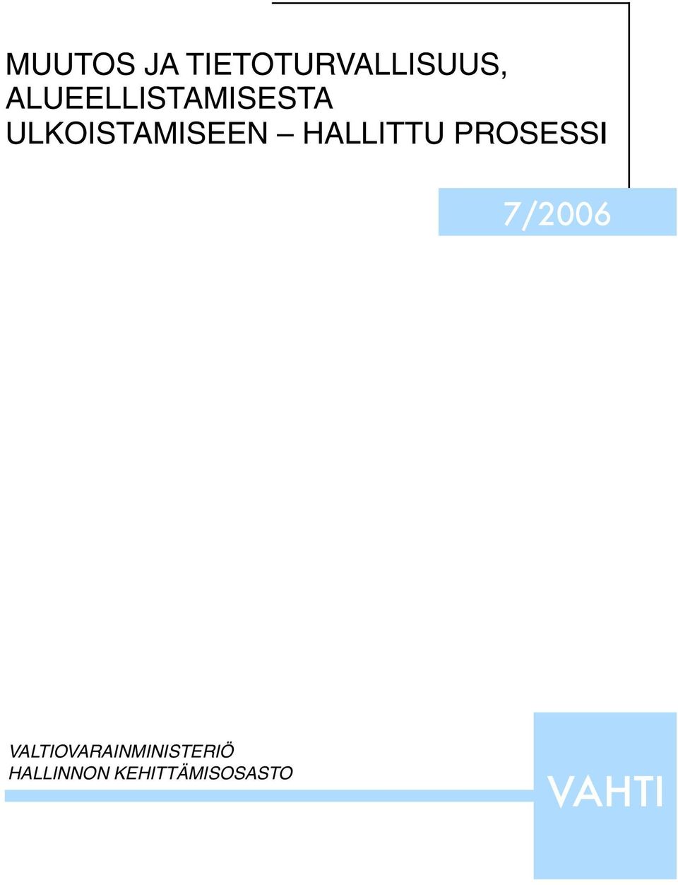 ULKOISTAMISEEN HALLITTU PROSESSI 7/2006