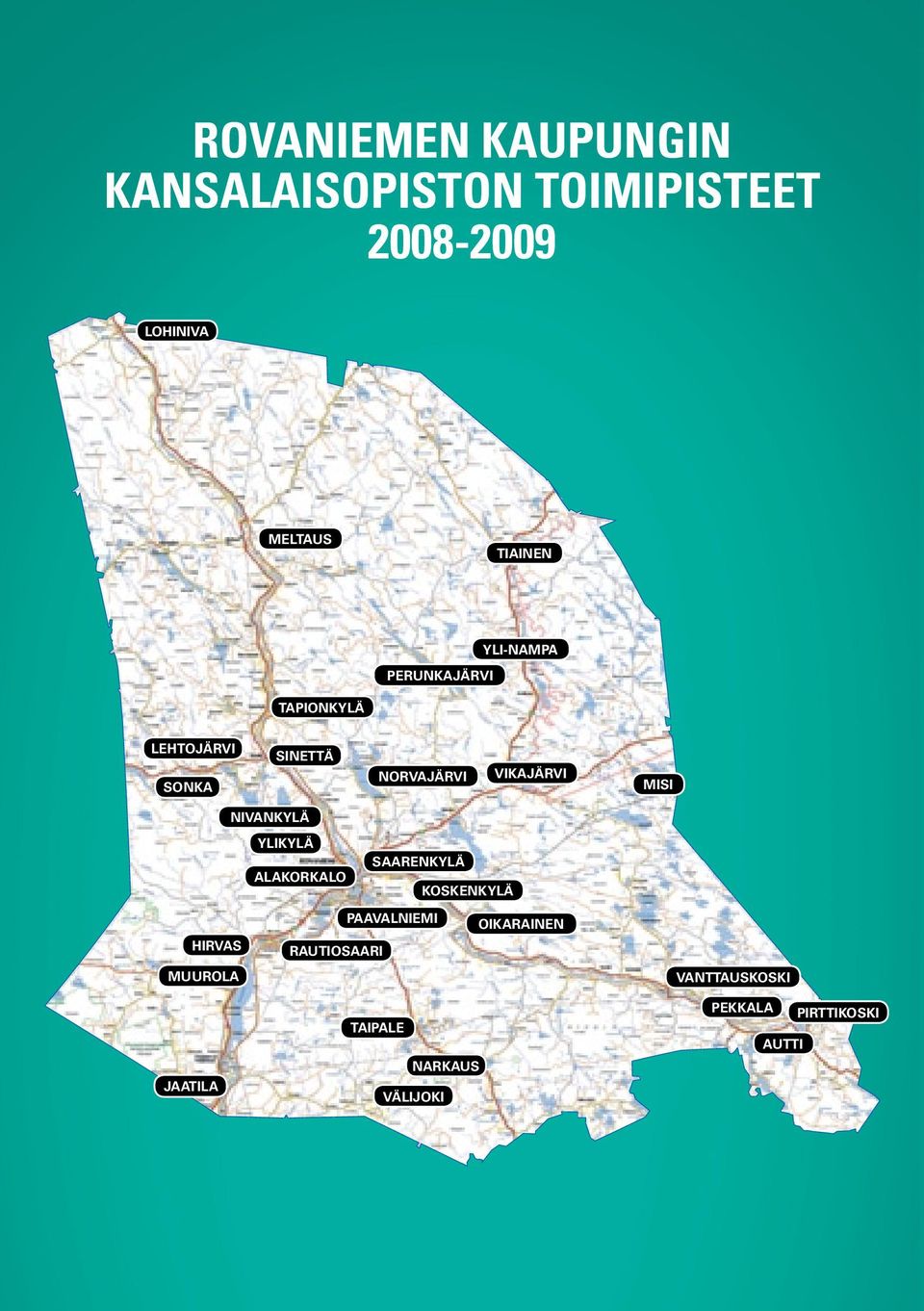 MISI NIVANKYLÄ HIRVAS MUUROLA JAATILA YLIKYLÄ SAARENKYLÄ ALAKORKALO KOSKENKYLÄ