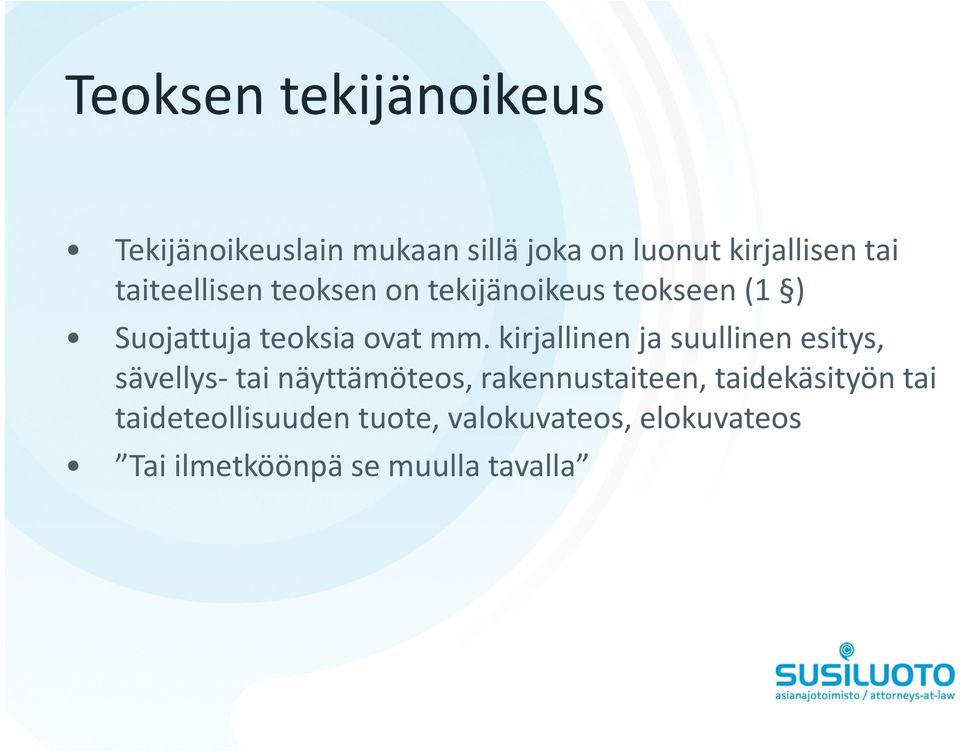 kirjallinen ja suullinen esitys, sävellys tai näyttämöteos, rakennustaiteen,