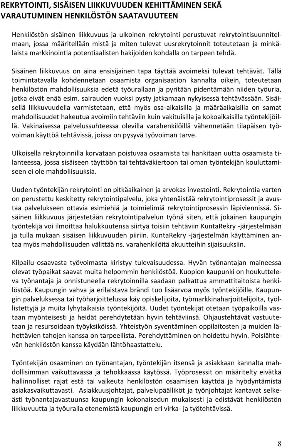Sisäinen liikkuvuus on aina ensisijainen tapa täyttää avoimeksi tulevat tehtävät.