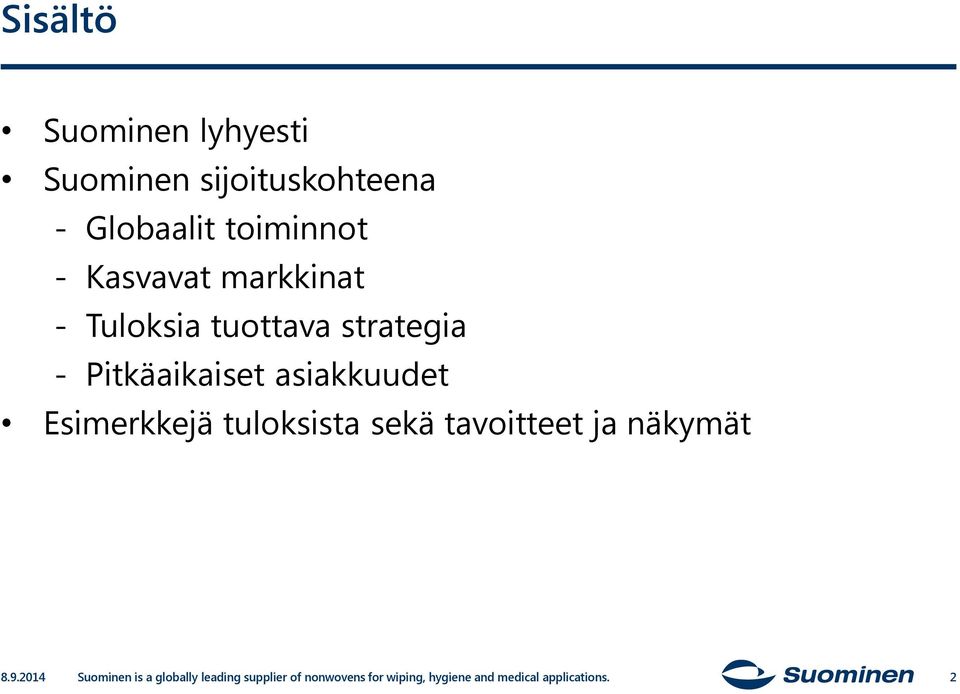 Esimerkkejä tuloksista sekä tavoitteet ja näkymät 8.9.