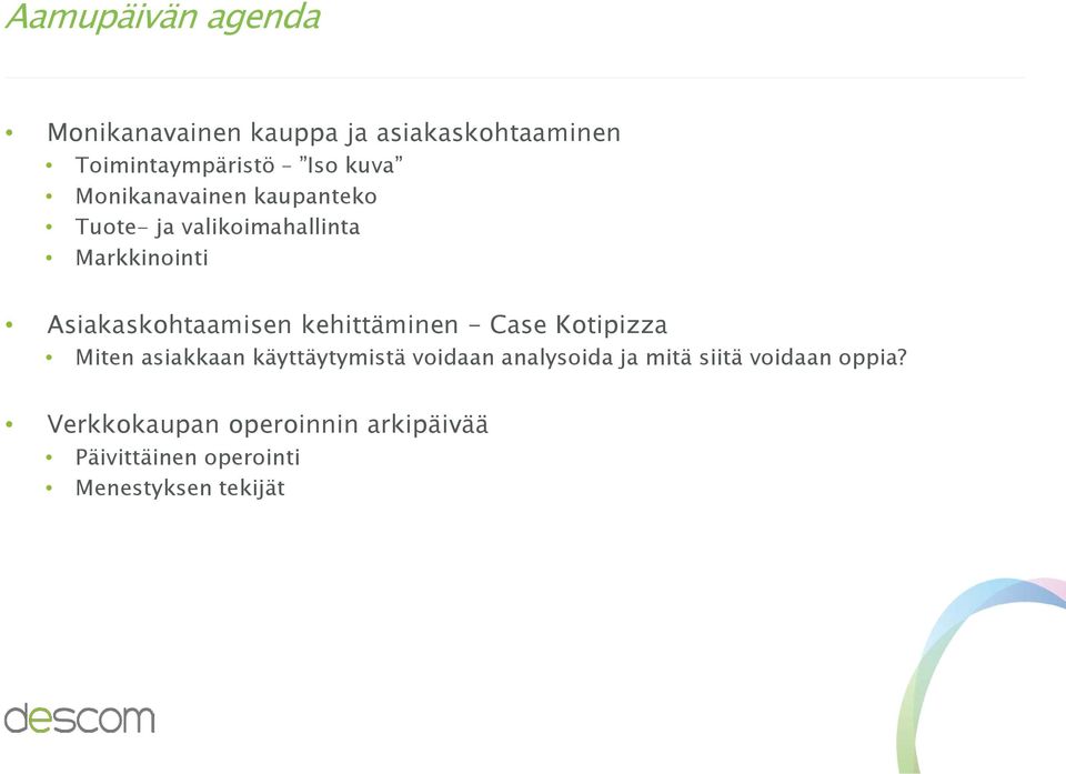 kehittäminen - Case Kotipizza Miten asiakkaan käyttäytymistä voidaan analysoida ja mitä