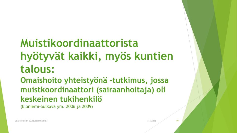 jossa muistkoordinaattori (sairaanhoitaja) oli