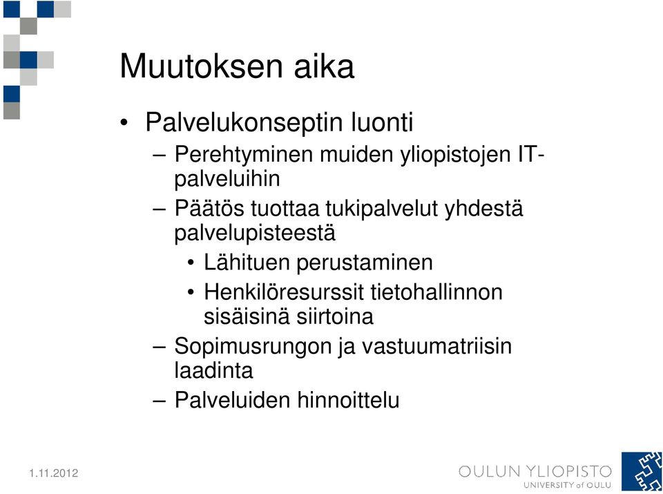 palvelupisteestä Lähituen perustaminen Henkilöresurssit