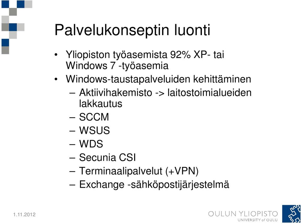 Aktiivihakemisto -> laitostoimialueiden lakkautus SCCM WSUS