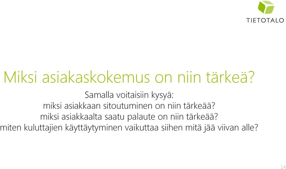 niin tärkeää?