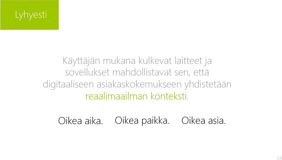 digitaaliseen asiakaskokemukseen yhdistetään