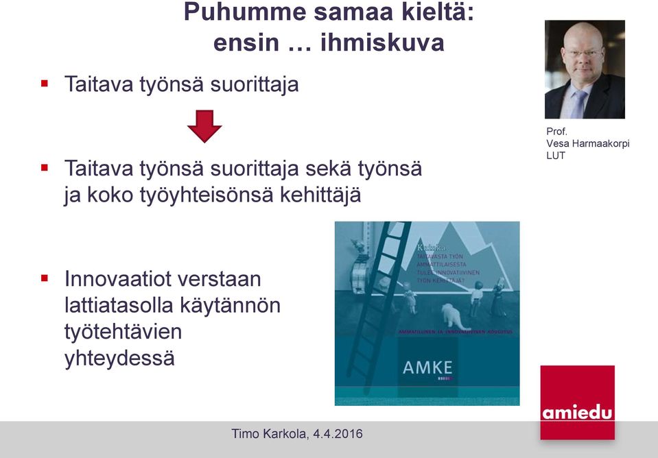 työyhteisönsä kehittäjä Prof.