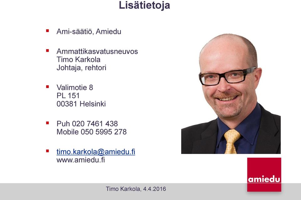 rehtori Valimotie 8 PL 151 00381 Helsinki Puh