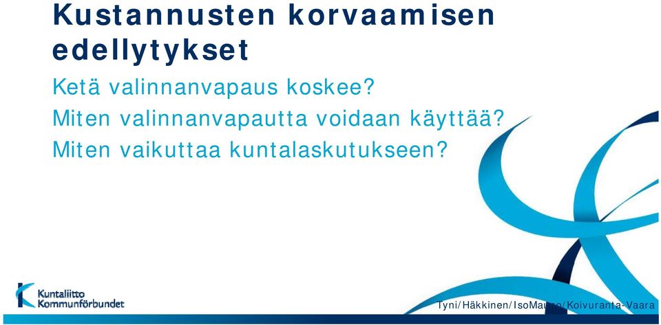 k Miten valinnanvapautta voidaan käyttää?