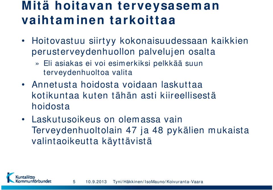 valita Annetusta eusahoidosta odosavoidaan odaa laskuttaa aa kotikuntaa kuten tähän asti kiireellisestä