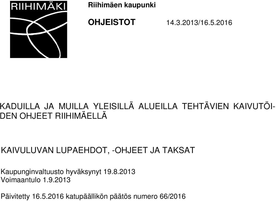 OHJEET RIIHIMÄELLÄ KAIVULUVAN LUPAEHDOT, -OHJEET JA TAKSAT