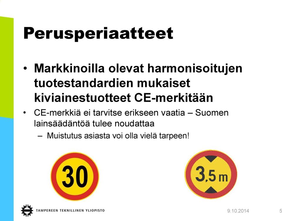 CE-merkkiä ei tarvitse erikseen vaatia Suomen lainsäädäntöä