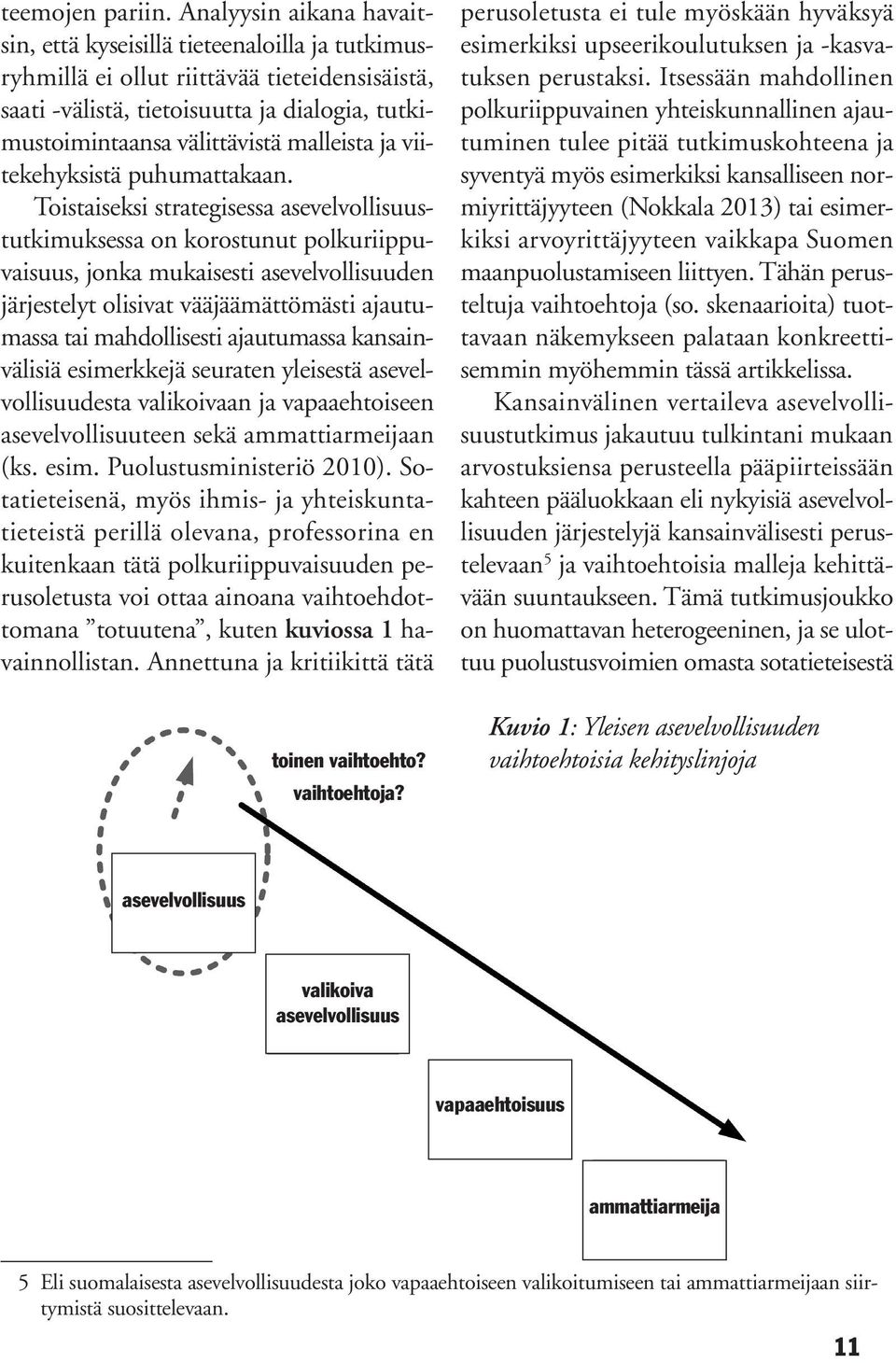 malleista ja viitekehyksistä puhumattakaan.