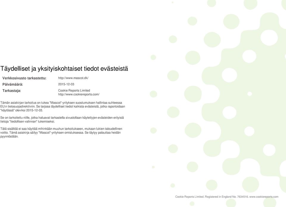 Se tarjoaa täydelliset tiedot kaikista evästeistä, jotka raportoidaan "käytössä" oleviksi 2015-12-03.