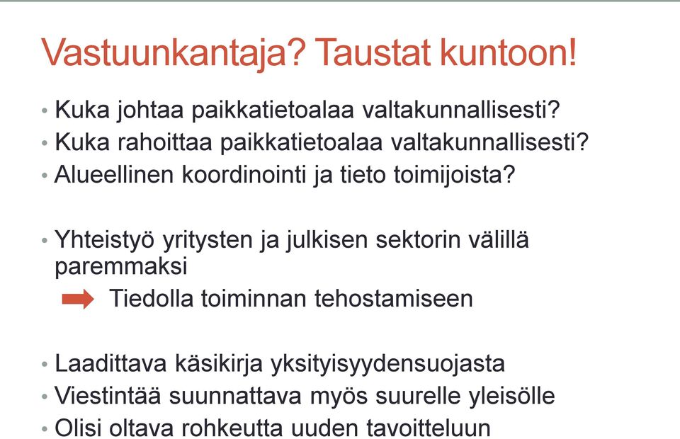 Yhteistyö yritysten ja julkisen sektorin välillä paremmaksi Tiedolla toiminnan tehostamiseen