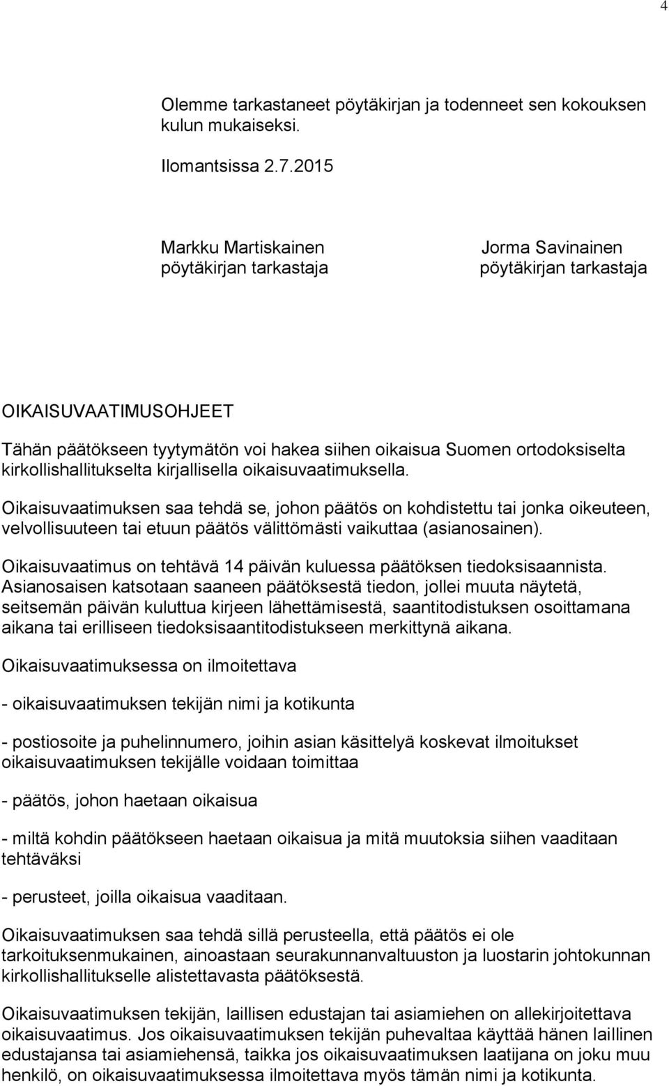 kirkollishallitukselta kirjallisella oikaisuvaatimuksella.