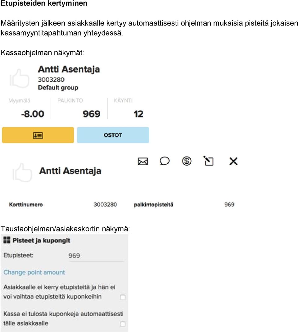 mukaisia pisteitä jokaisen kassamyyntitapahtuman