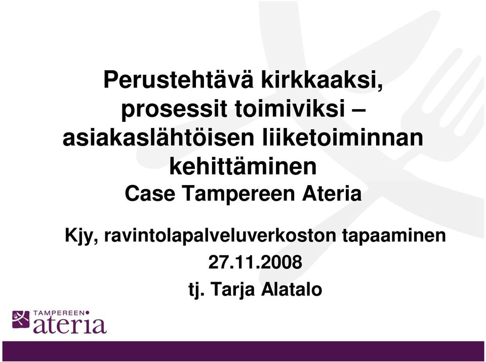 Case Tampereen Ateria Kjy,