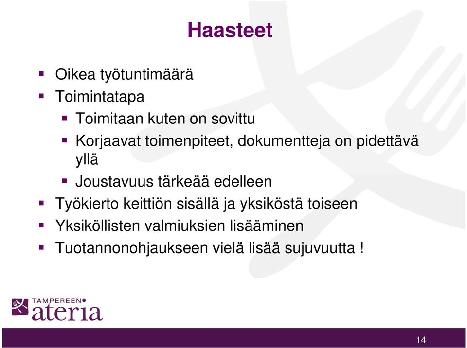 tärkeää edelleen Työkierto keittiön sisällä ja yksiköstä toiseen