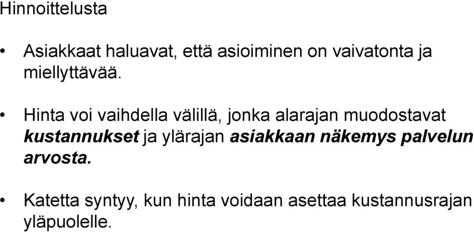 Hinta voi vaihdella välillä, jonka alarajan muodostavat