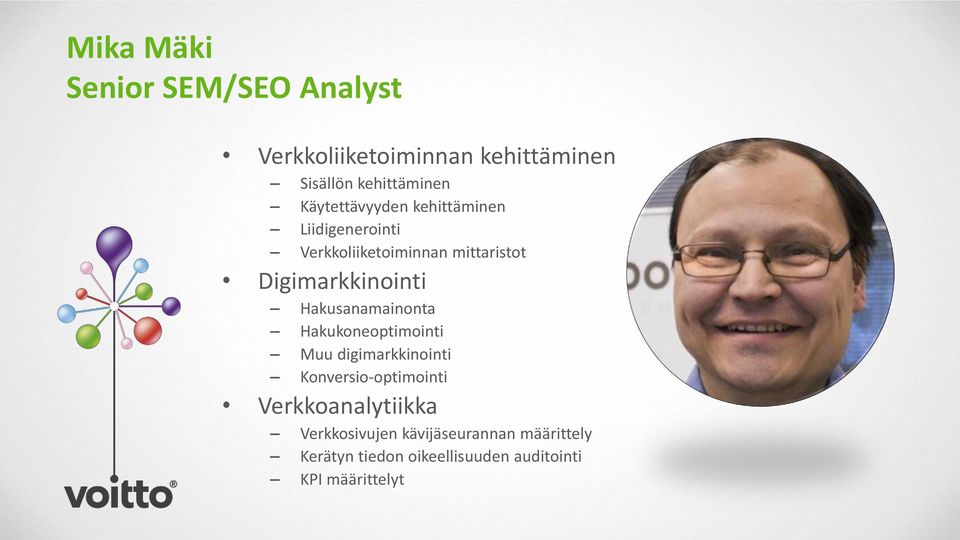 Hakusanamainonta Hakukoneoptimointi Muu digimarkkinointi Konversio-optimointi