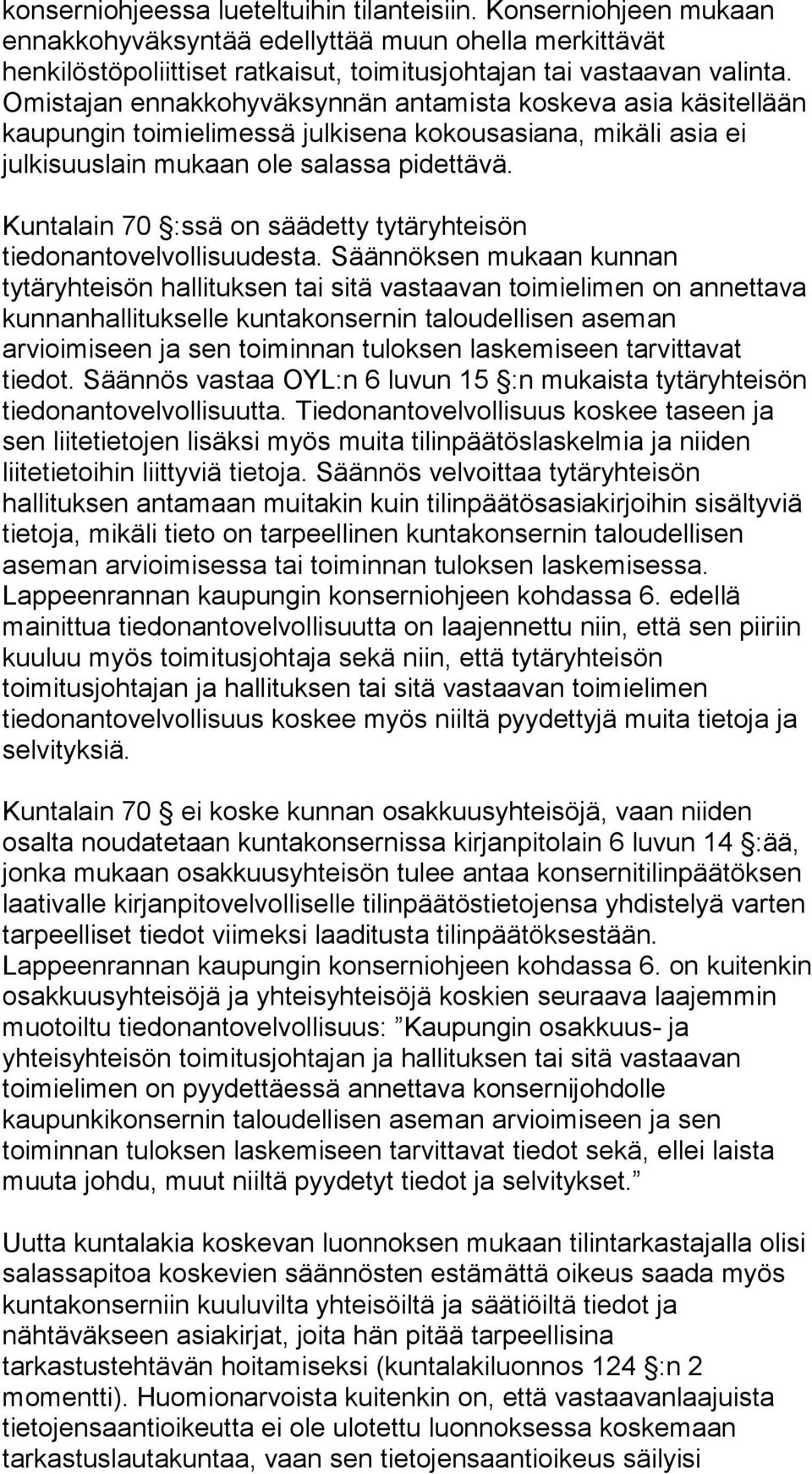 Kuntalain 70 :ssä on säädetty tytäryhteisön tiedonantovelvollisuudesta.