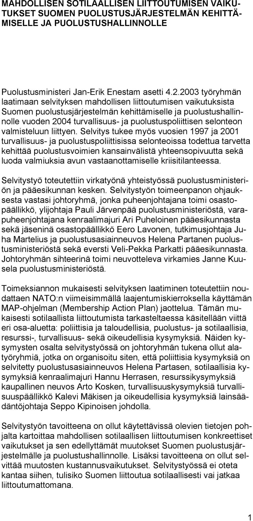 selonteon valmisteluun liittyen.