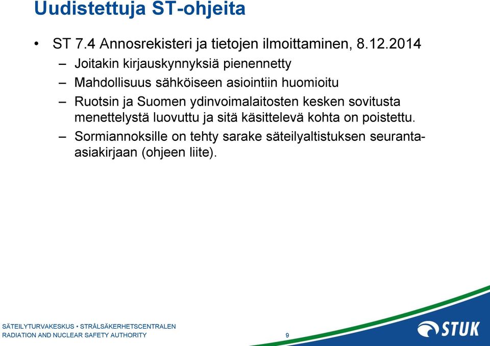 Ruotsin ja Suomen ydinvoimalaitosten kesken sovitusta menettelystä luovuttu ja sitä