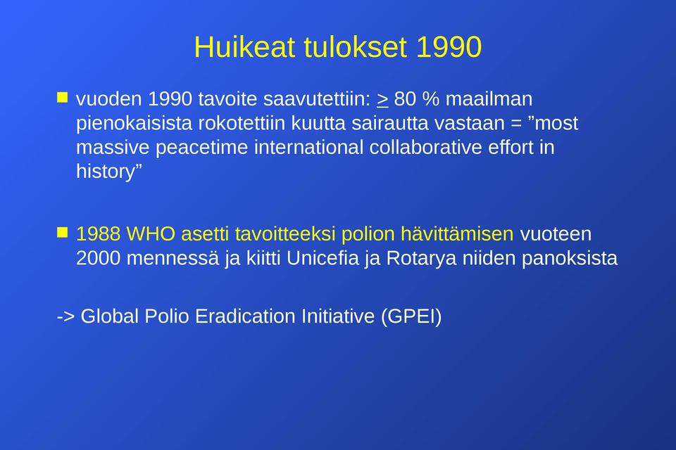 effort in history 1988 WHO asetti tavoitteeksi polion hävittämisen vuoteen 2000 mennessä