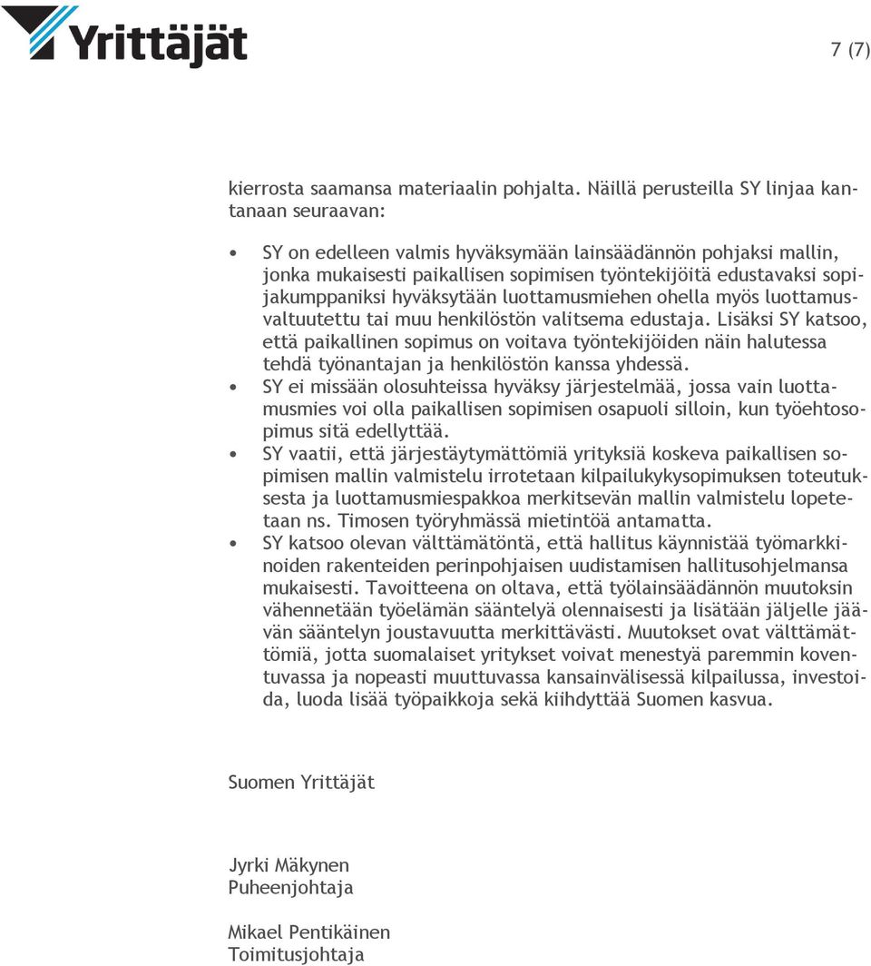 hyväksytään luottamusmiehen ohella myös luottamusvaltuutettu tai muu henkilöstön valitsema edustaja.
