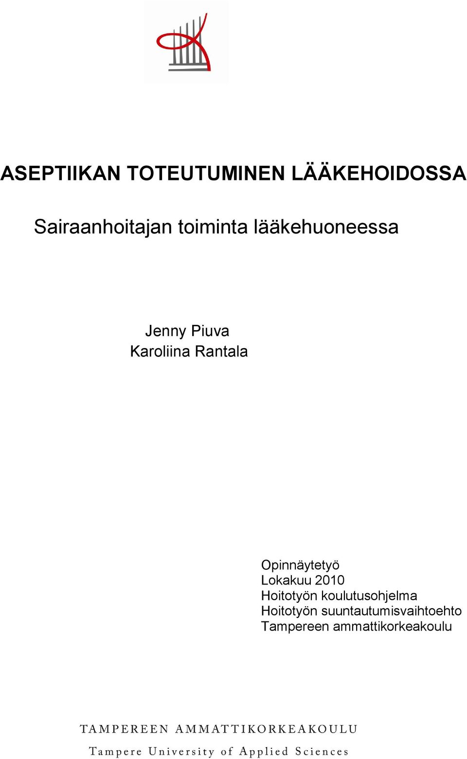 Opinnäytetyö Lokakuu 2010 Hoitotyön koulutusohjelma