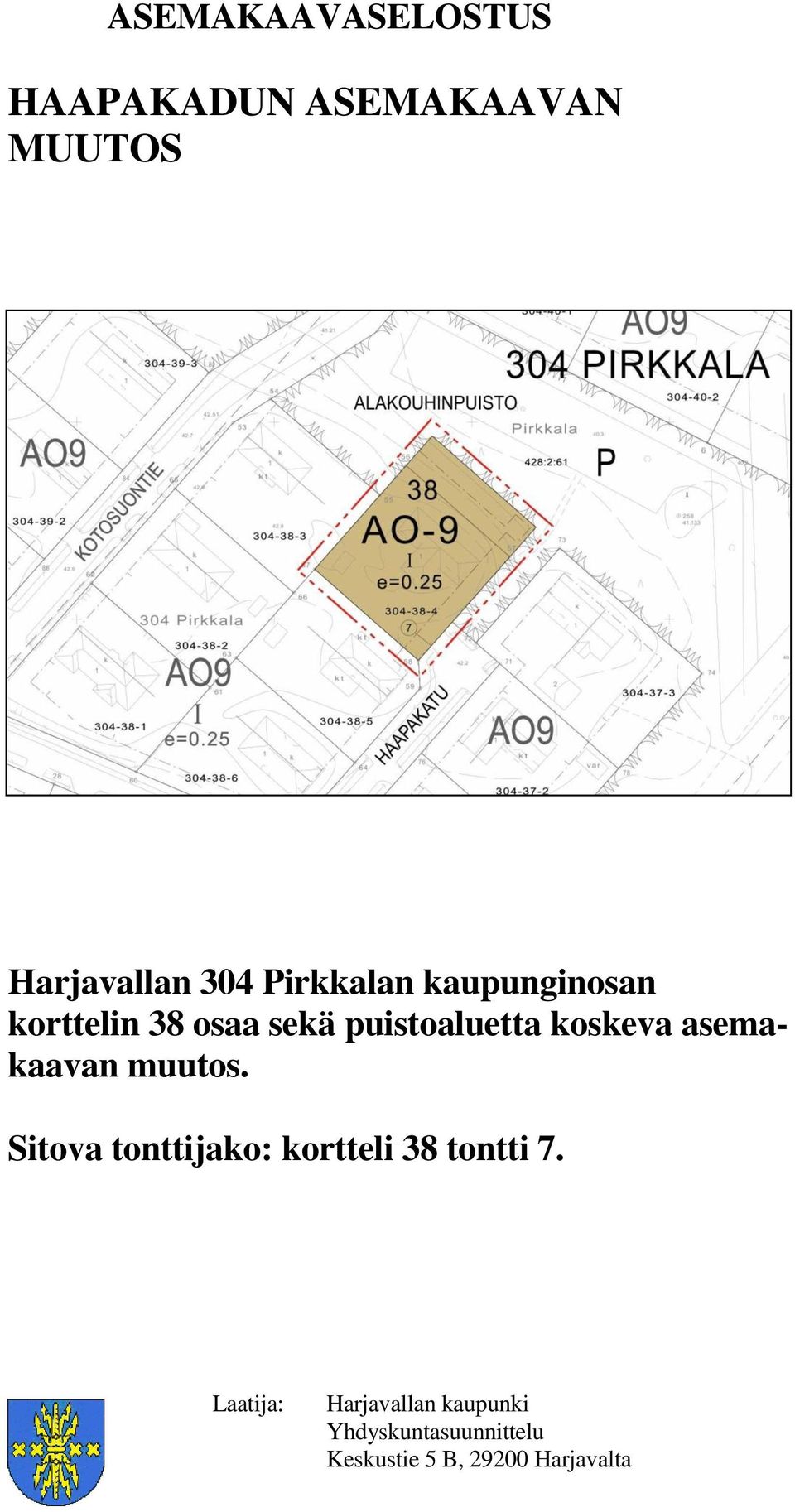 asemakaavan muutos. Sitova tonttijako: kortteli 38 tontti 7.