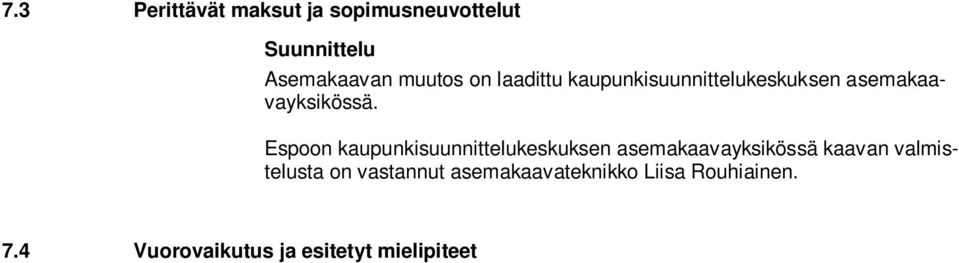 Espoon kaupunkisuunnittelukeskuksen asemakaavayksikössä kaavan valmistelusta