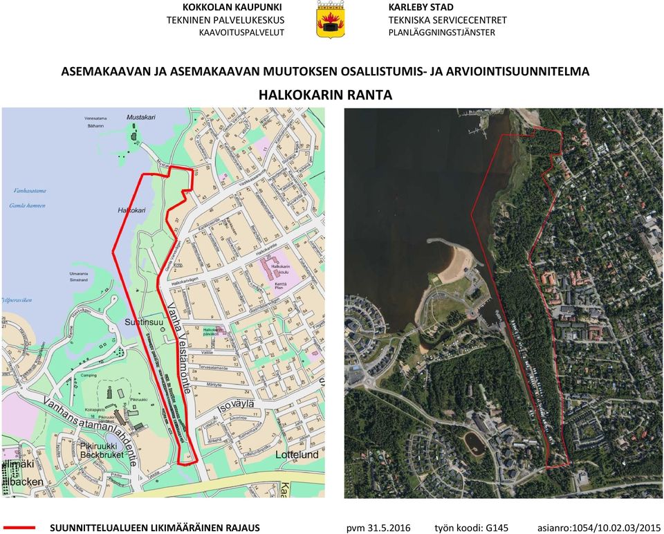 MUUTOKSEN OSALLISTUMIS- JA ARVIOINTISUUNNITELMA HALKOKARIN RANTA