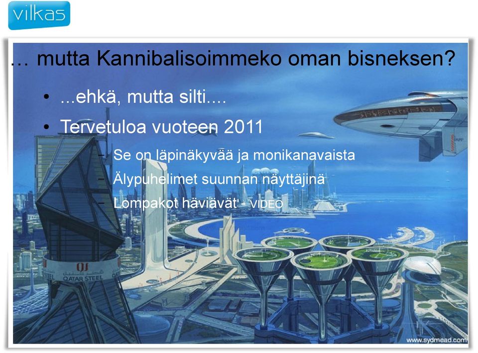 .. Tervetuloa vuoteen 2011 Se on läpinäkyvää