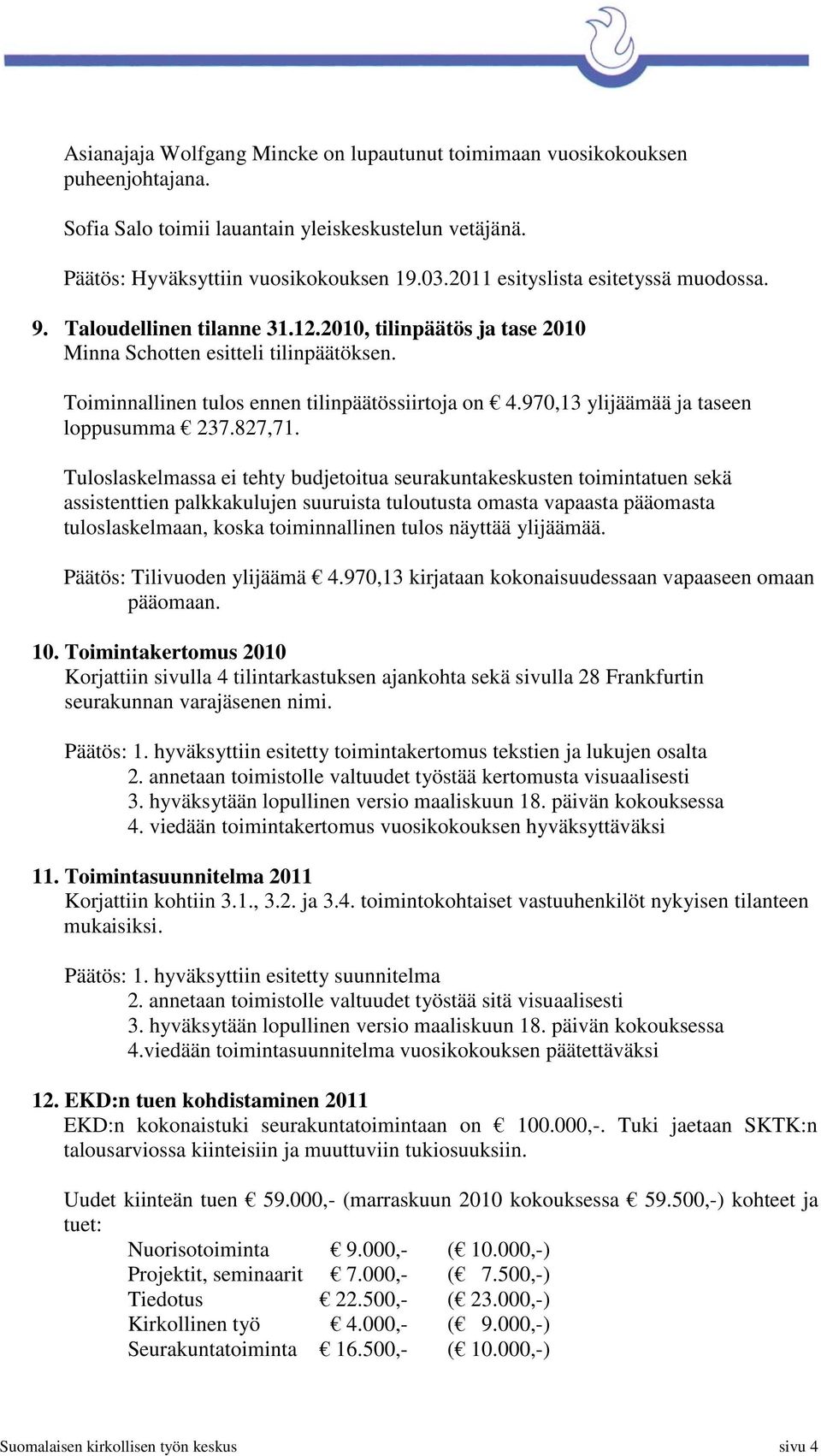 970,13 ylijäämää ja taseen loppusumma 237.827,71.