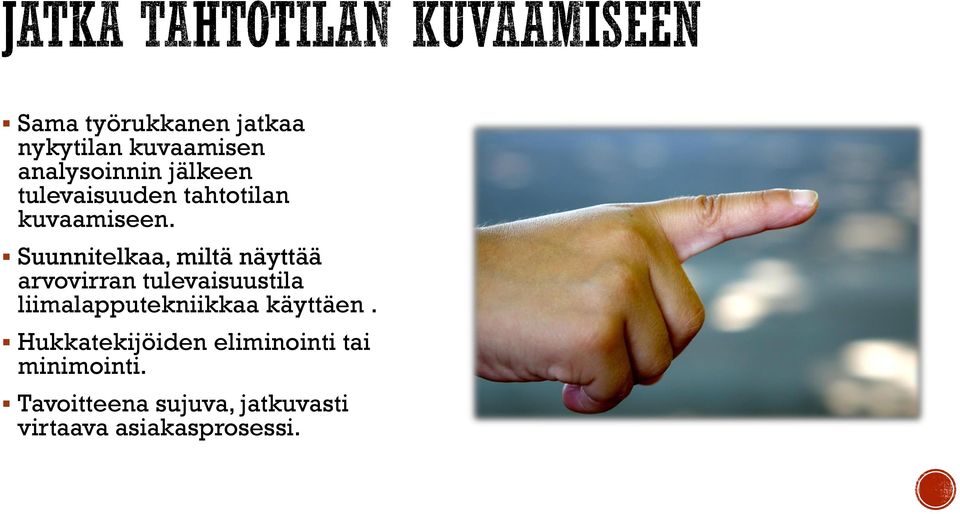 Suunnitelkaa, miltä näyttää arvovirran tulevaisuustila