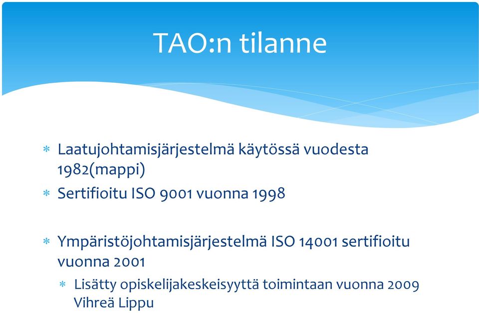 Ympäristöjohtamisjärjestelmä ISO 14001 sertifioitu vuonna