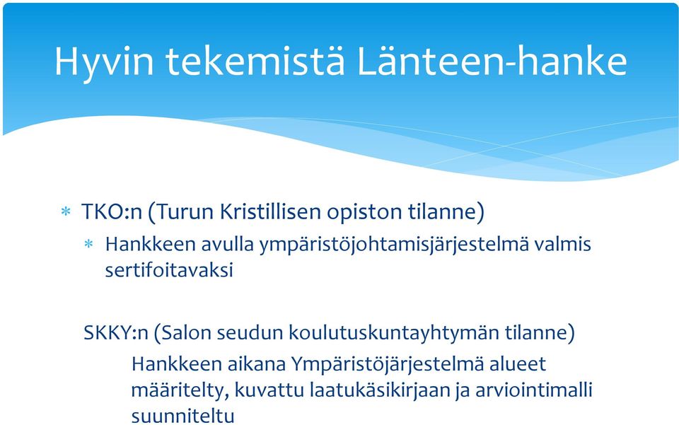 (Salon seudun koulutuskuntayhtymän tilanne) Hankkeen aikana